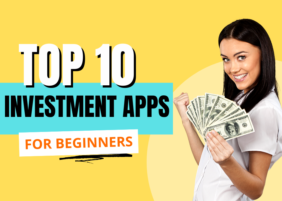 Top 10 Best Investment Apps for Beginners